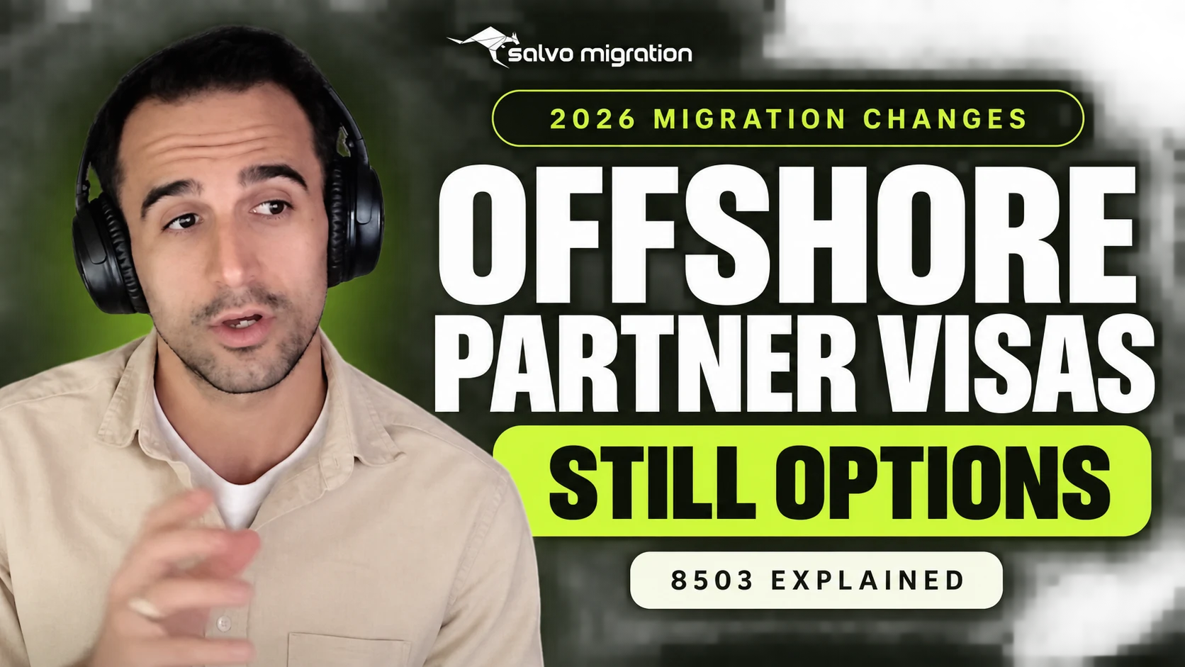 Martin Salvo: 2026 migration changes, offshore partner visas, still options, 8503 explained